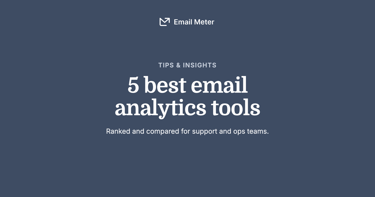 5 Best Email Analytics Tools for Teams in 2026 (Ranked & Compared)